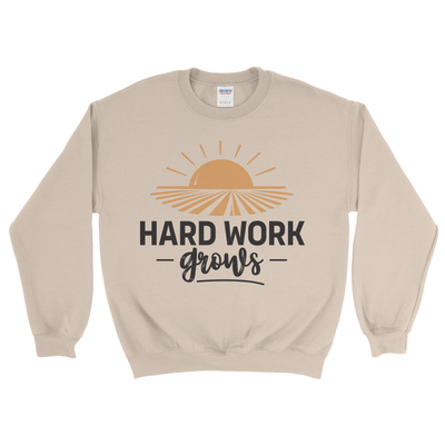 HARD WORK GROWS SWEATSHIRT