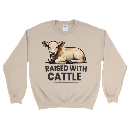 RAISED WITH CATTLE SWEATSHIRT