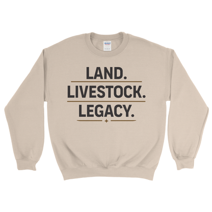 LAND. LIVESTOCK. LEGACY. SWEATSHIRT