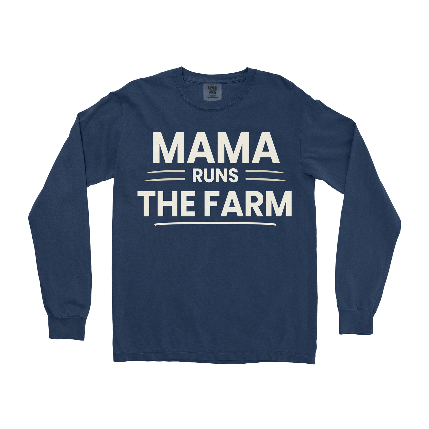 MAMA RUNS THE FARM LONG SLEEVE SHIRT