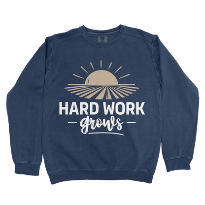 HARD WORK GROWS PREMIUM SWEATSHIRT