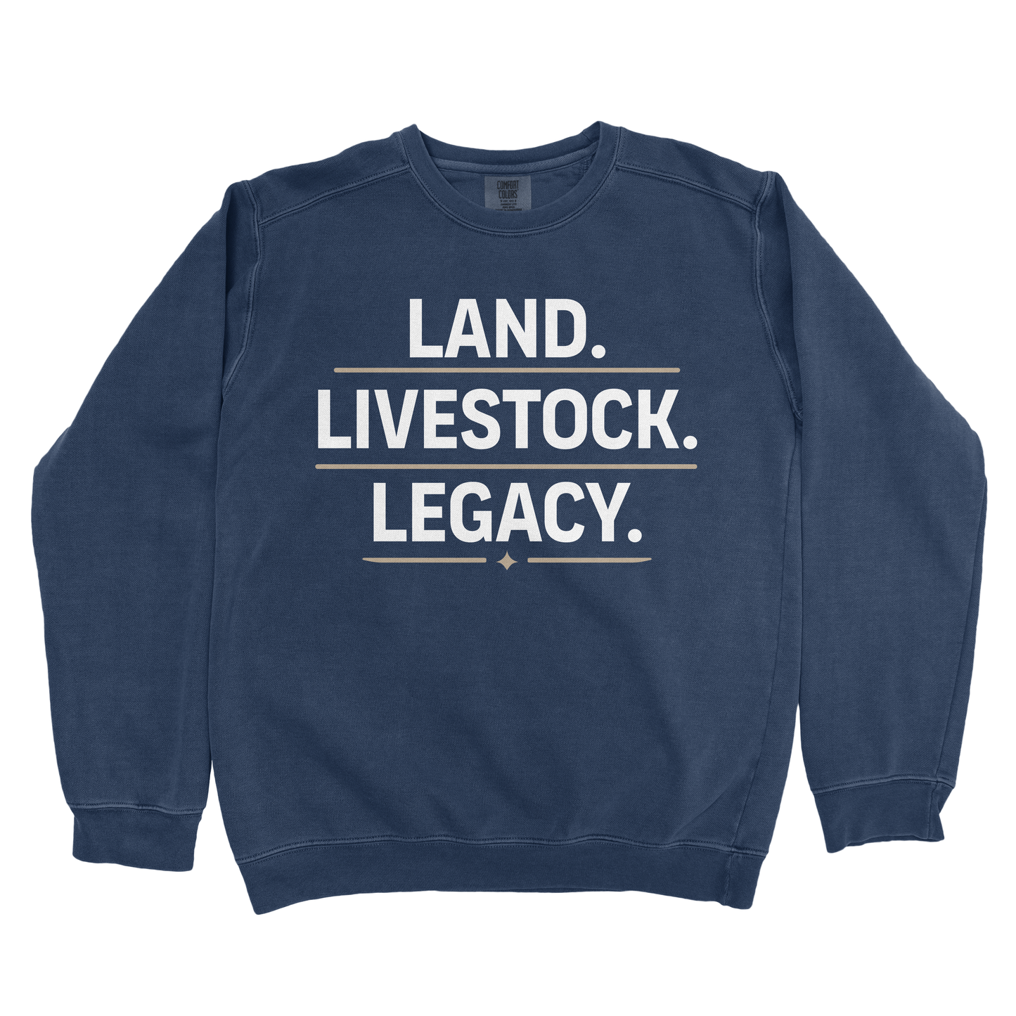 LAND. LIVESTOCK. LEGACY. PREMIUM SWEATSHIRT