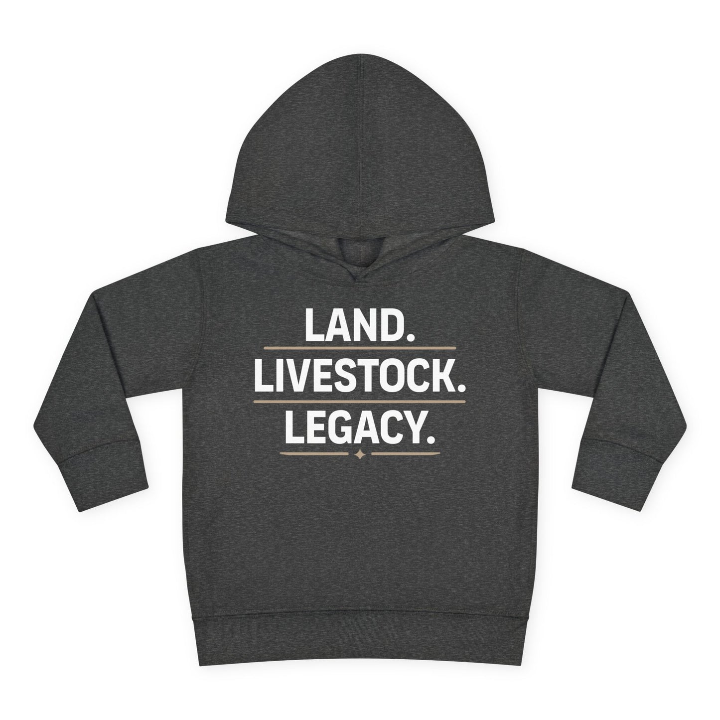 LAND. LIVESTOCK. LEGACY. TODDLER HOODIE