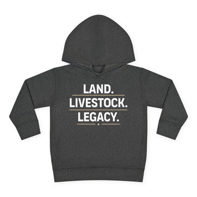 LAND. LIVESTOCK. LEGACY. TODDLER HOODIE